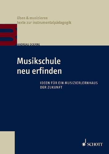 Musikschule neu erfinden - , |