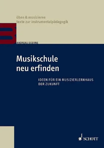 Musikschule neu erfinden - , |